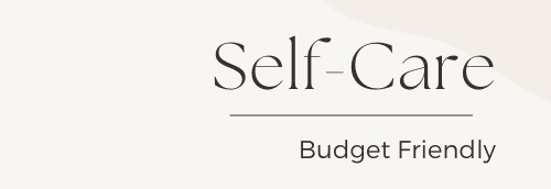 Image that expresses self care, budget friendly