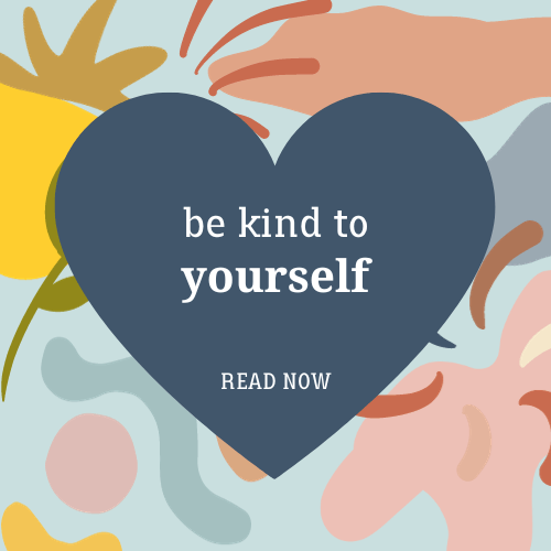 be kind to yourself
