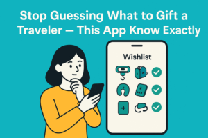 Stop Guessing What to Gift a Traveler — This App Knows Exactly 1 Stop Guessing What to Gift a Traveler — This App Knows Exactly